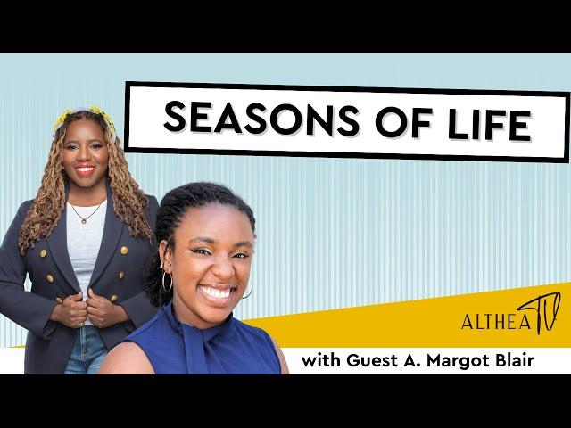 Seasons of Life with A. Margot Blair