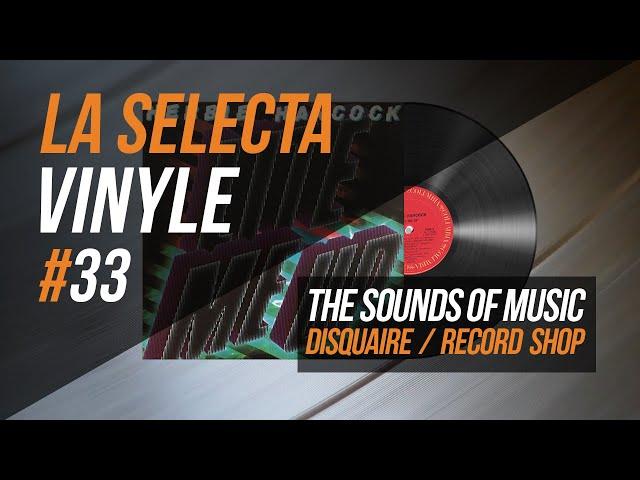 33. La Selecta Vinyle | The Sounds Of Music (Disquaire - Record shop)