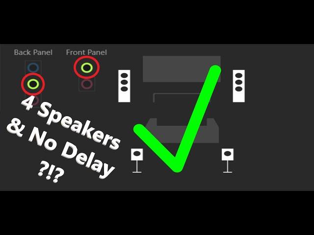 How to Have 4 Speakers Plugged in Front And Back Panel With No Delay (2 In Front 2 In Back)