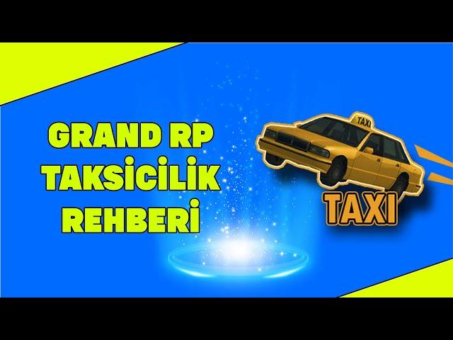 GRAND RP TAKSİCİLİK MESLEĞİ REHBER | GRAND RP TAXI GUIDE