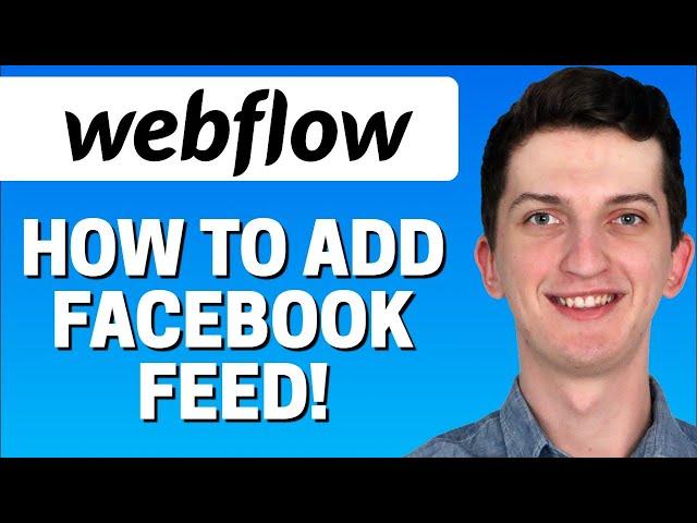 How To Add Facebook Feed To Webflow