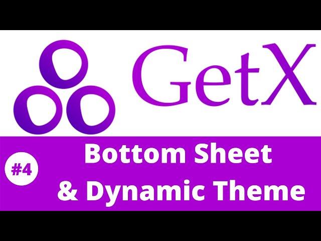 #4 || Flutter GetX Tutorial ||  GetX Bottom Sheet and Dynamic Theme