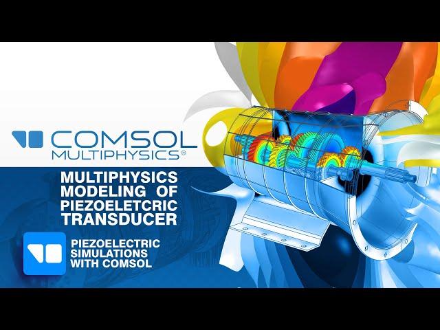 Tutorial 3: Multiphysics Modeling of Piezoelectric Transducer