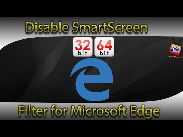 Disable SmartScreen Filter for Microsoft Edge