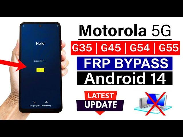 Moto G35/ G45/ G54/ G55 5G : Google Account/ FRP Bypass - ANDROID 14 (Without Computer)