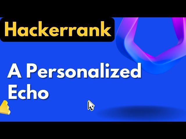 A Personalized Echo Hackerrank Solution  | Hackerrank linux Shell Solutions | realNameHidden