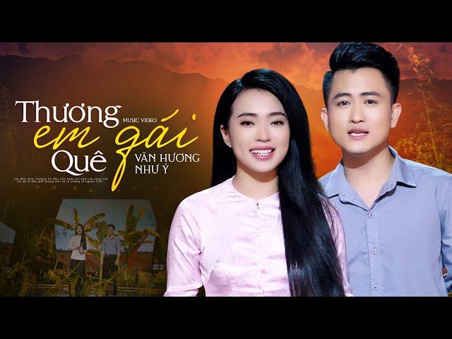 Thương Em Gái Quê - Văn Hương ft Như Ý | Song Ca Ngọt Ngào Hay Da Diết