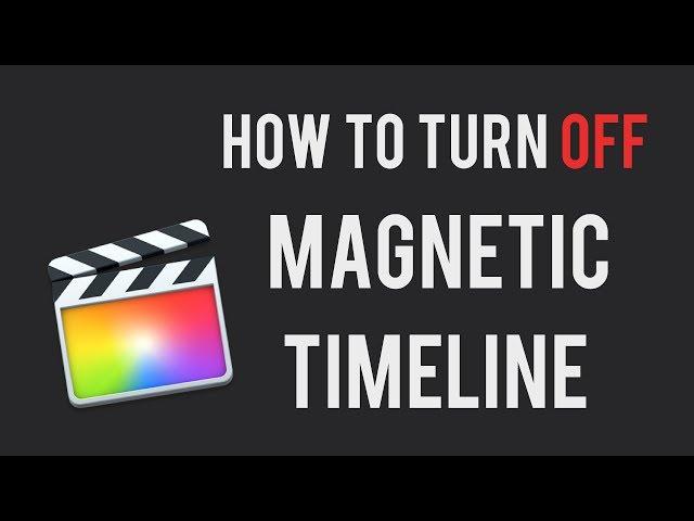 How to turn off magnetic timeline in FCP