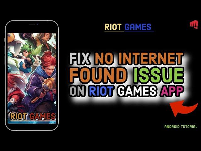 How to Fix No Internet Found Issues on Riot Games? 2024