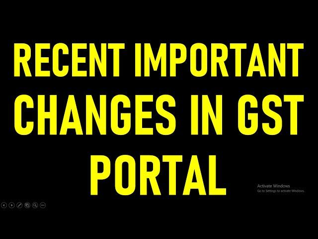 RECENT CHANGES AND NEW FEATURES IN GST PORTAL|GST PORTAL UPDATES FOR TAXPAYERS