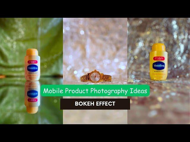 Easy Product Photography Ideas With Mobile | Bokeh Effect