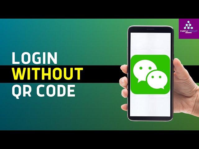 How To Login To WeChat Without QR code (2024)