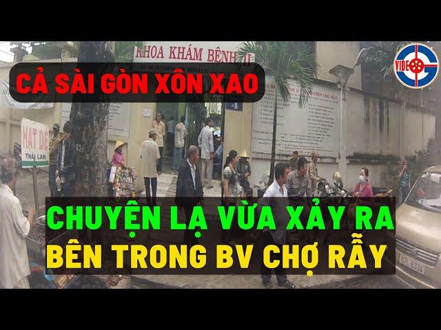 Tin mới! Bất Ngờ Chuyện Lạ Có Thật Xảy Ra Tại Bệnh Viện Chợ Rẫy - Xin Cầu Nguyện!