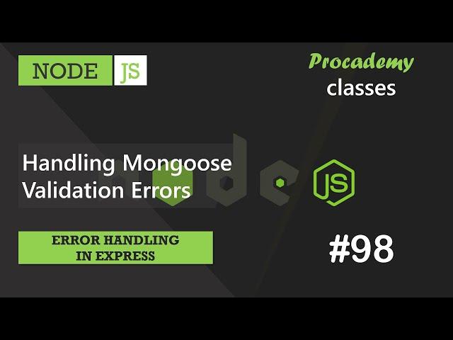 #98 Handling Mongoose Validation Errors | Error Handling in Express | A Complete NODE JS Course