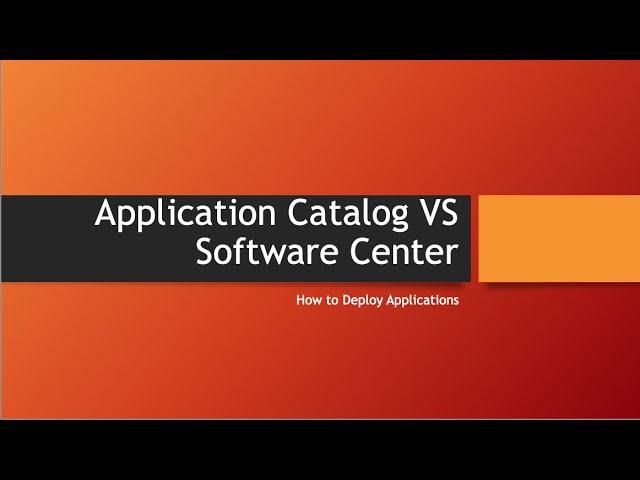 Application Catalog vs Software Center