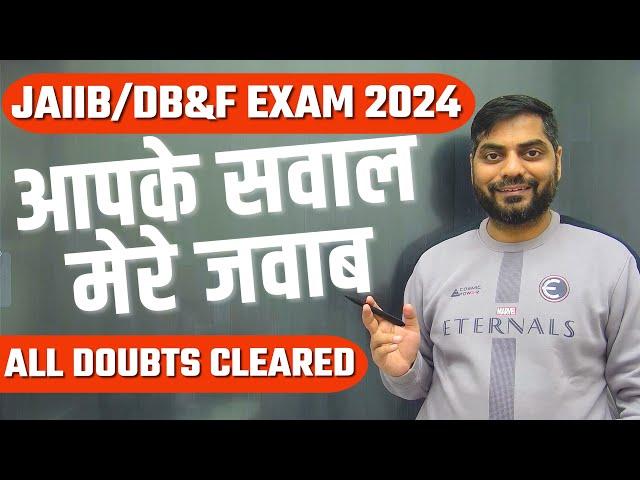 JAIIB/DB&F Exam 2024 | आपके सवाल मेरे जवाब |All Doubts Cleared |FAQs JAIIB/DB&F Exam | Kapil Kathpal