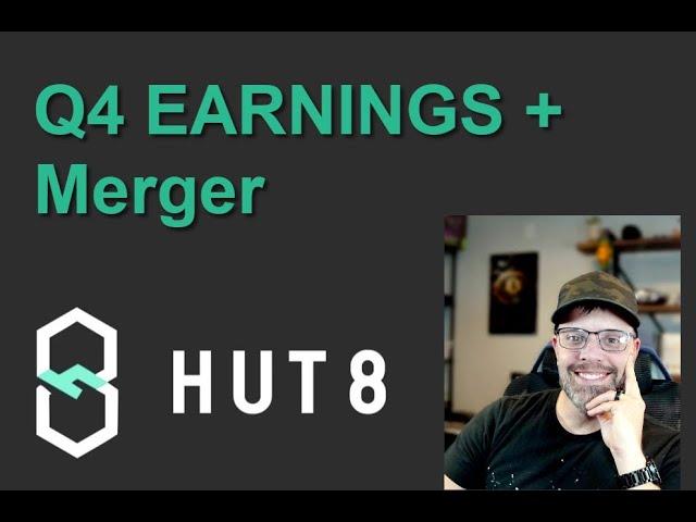 HUT 8 - Q4 Earnings and Merger Details