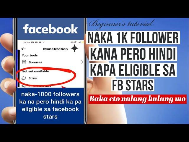 Naka 1k followers ka na pero hindi ka pa eligible sa fb stars