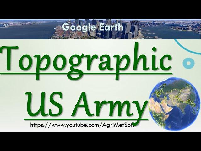 How to Download the US Army Topographic Map for free using Google Earth