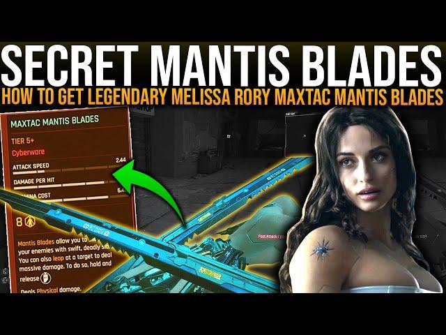 How To Get SECRET LEGENDARY MANTIS BLADES - Melissa Rory MAXTAC MANTIS BLADES - Cyberpunk 2077 Guide