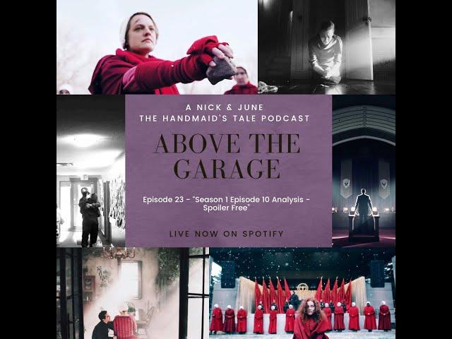 The Handmaid's Tale Podcast - "Season 1 Episode 10 Analysis - Spoiler Free"