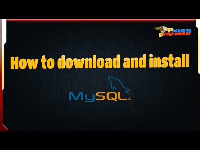 Pinoy Programmer || How to install MySQL in Windows 10