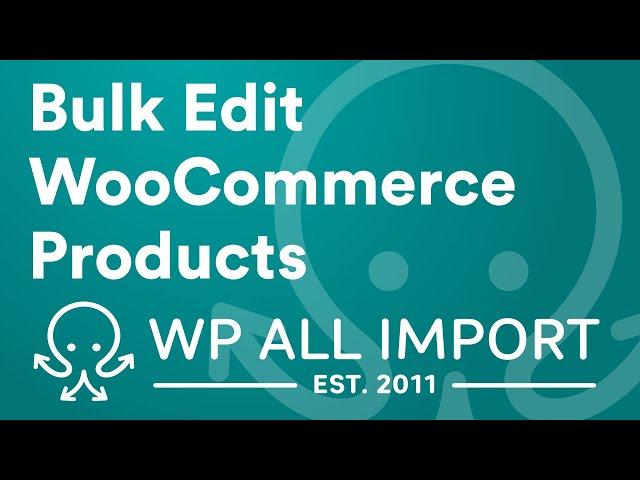 How to Bulk Edit WooCommerce Products in Simple Steps