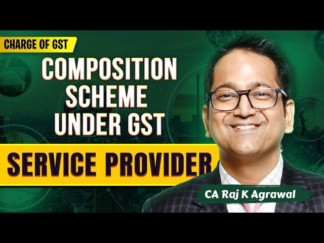 24. Composition Scheme under GST for Service Provider Sec. 10(2A)