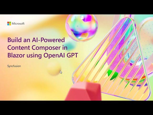 Build an AI-powered content composer in Blazor using OpenAI GPT | ODFP618