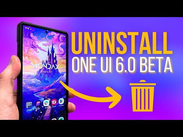 Samsung One UI 6.0 Beta-How To Uninstall and Roll Back to One UI 5.1