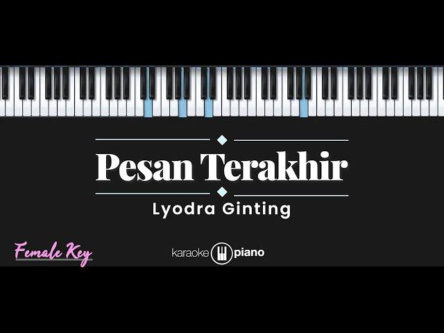 Pesan Terakhir - Lyodra Ginting (KARAOKE PIANO - FEMALE KEY)