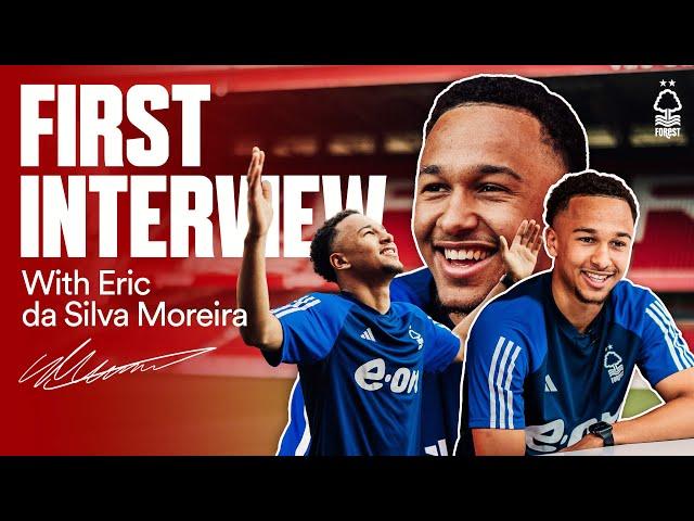 "I CAN'T WAIT To Get Started!"  | Eric da Silva Moreira Signs For Nottingham Forest ️