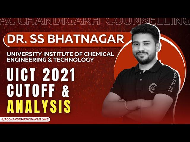 Dr. SS Bhatnagar | University Institute of chemical Engg. and technology | Uict 2021 Cutoff analysis