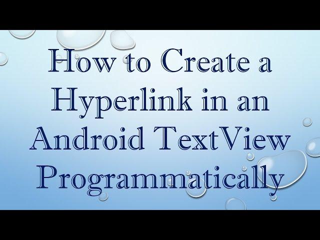 How to Create a Hyperlink in an Android TextView Programmatically