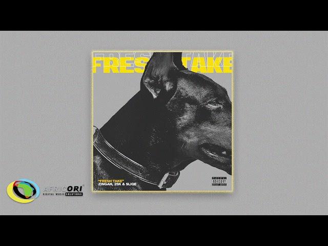 Zingah, 25k & Sliqe - Fresh Take (Official Audio)