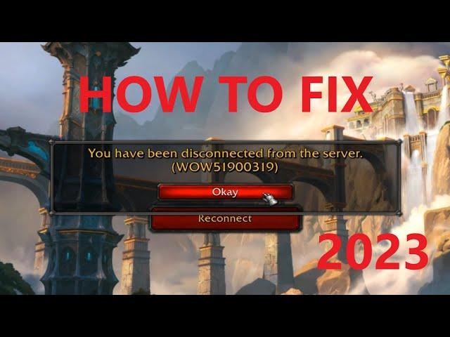 How to Fix WOW51900319 Error | World of Warcraft Dragonflight 2023
