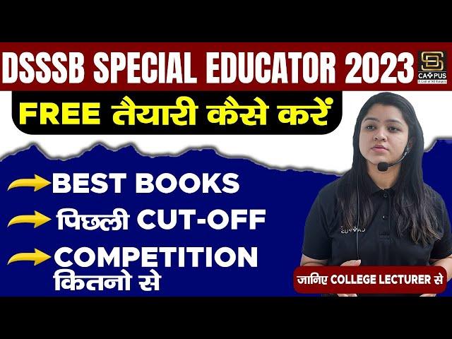 DSSSB 2023 Special Educator | DSSSB Best Books, Cutoff | DSSSB Preparation Tips | SD Campus