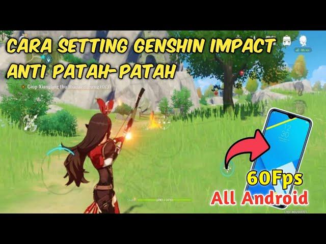 Cara Atasi Lag Atau Patah Patah Genshin Impact 2022 - All Android