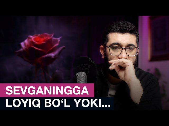 SEVGANINGGA LOYIQ BO‘L YOKI... | @YOLDAGIODAM #abdukarimmirzayev