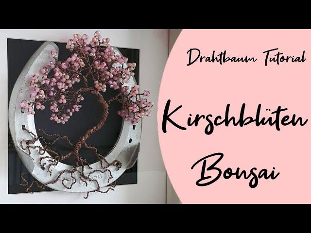 Kirschblüten Bonsai aus Draht mit Hufeisen/ Drahtbaum Anleitung/ Lebensbaum selber basteln