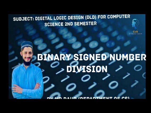 Binary Signed Number Division | DLD | 09 | By Mr.Daud