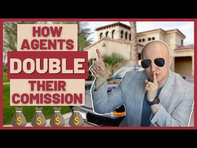 HOW AGENTS MAKE DOUBLE THE COMISSION | Understanding Dual Agency