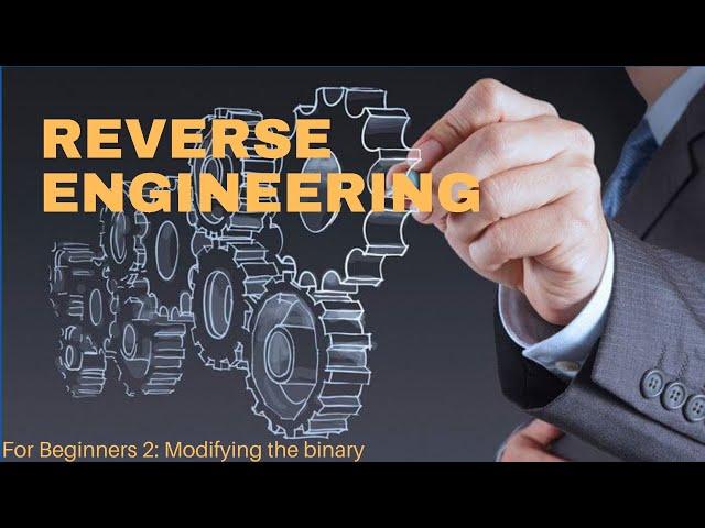 Reverse Engineering For Beginners: 2. Modifying The Binary