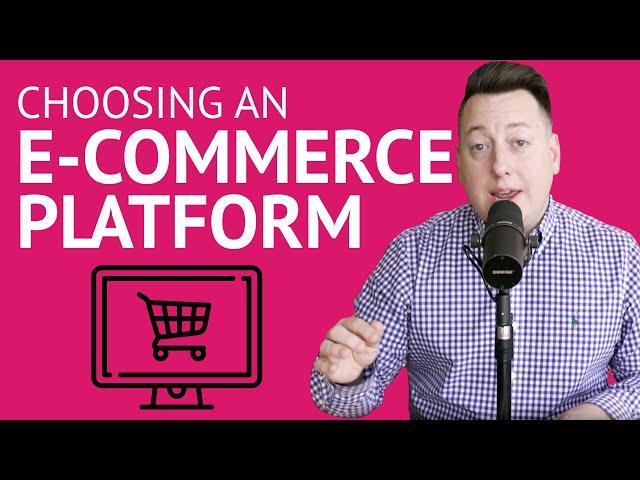 How To Choose An E-commerce Platform