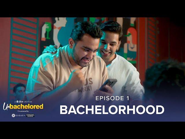 Dice Media | Unbachelored | New Web Series | Episode 1 - Bachelorhood ft.Viraj Ghelani @ThatsSoViraj