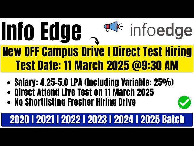 Info Edge Direct Test Hiring | Test Date: 11 March'25 | Off Campus Drive 2025, 2024, 2023-2020 BATCH