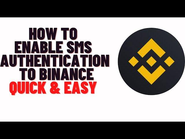 how to enable sms authentication to binance