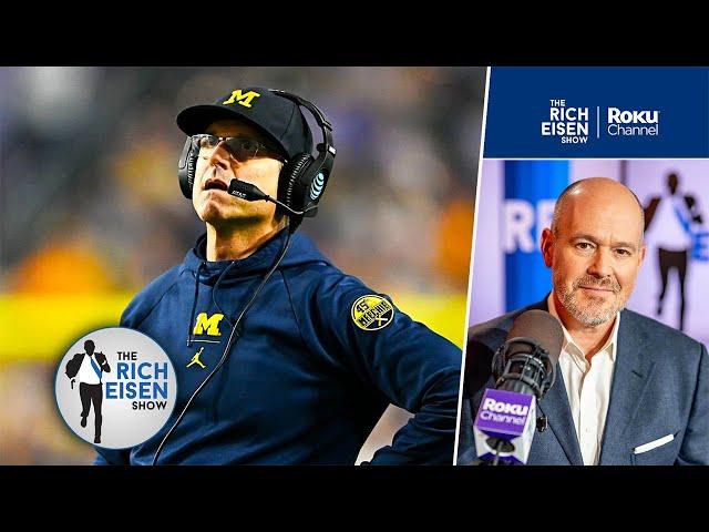 Rich Eisen Reacts to the Latest in the Michigan Cheating Allegations Scandal | The Rich Eisen Show