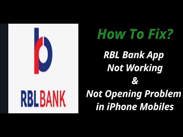 How to Fix RBL Bank App Not Opening not Working Problem in iPhone Mobile