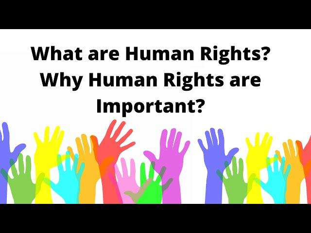 Human Rights | Why Human Rights are Important.
